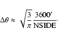 \begin{displaymath}\Delta\theta\approx\sqrt{\frac{3}{\pi}}\frac{3600\hbox{$^\prime$ }}{\rm NSIDE} \cdot
\end{displaymath}