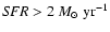 ${\it SFR} >2 ~M_{\odot}~\rm yr^{-1}$