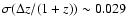 $\sigma(\Delta z / (1+z))\sim 0.029$