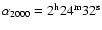 $\alpha_{2000}=2^{\rm h} 24^{\rm m} 32^{\rm s}$
