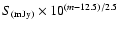 $S_{({\rm mJy})} \times 10^{(m-12.5)/2.5}$