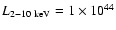 $L_{2-10~{\rm keV}}=1\times10^{44}$