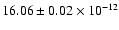 $16.06\pm0.02\times10^{-12}$