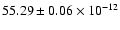 $55.29\pm0.06\times10^{-12}$