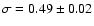 $\sigma=0.49\pm0.02$