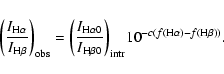 \begin{displaymath}%
\left(\frac{I_{{\rm H}\alpha}}{I_{\rm H\beta}}\right)_{\rm ...
...ight)_{\rm intr}$10$ ^{-c(f({\rm H}\alpha)-
f({\rm H}\beta))}.
\end{displaymath}