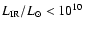 $L_{\rm IR}/L_{\odot }<10^{10}$