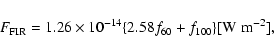 \begin{displaymath}%
F_{\rm FIR}=1.26 \times 10^{-14}
\{2.58f_{60}+f_{100}\}{\rm [W~m^{-2}]},
\end{displaymath}