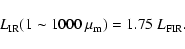 \begin{displaymath}%
L_{\rm IR}(1\sim1000~\mu_{\rm m})=1.75~L_{\rm FIR}.
\end{displaymath}