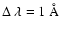 $\Delta~{\lambda}=1~\AA$