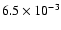 $6.5 \times 10^{-3}$