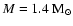 $M=1.4~{\rm M_{\odot}}$