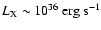 $L_{{\rm X}} \sim 10^{36}~{\rm erg~s}^{-1}$
