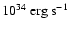 $10^{34}~{\rm erg~s}^{-1}$