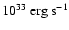 $10^{33}~{\rm erg~s}^{-1}$