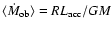 $\langle \dot{M}_{{\rm ob}} \rangle=R L_{{\rm acc}}/GM$
