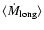 $\langle \dot{M}_{{\rm long}} \rangle$