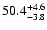 $50.4^{\rm +4.6}_{-3.8}$