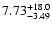 $7.73^{\rm +18.0}_{-3.49}$