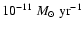 $10^{-11}~{M}_{\odot}~{\rm yr}^{-1}$