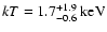 $kT=1.7^{+1.9}_{-0.6}~{\rm keV}$