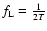 $f_{\rm L}=\frac{1}{2T}$