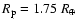 $R_{\rm p}=1.75~R_{\oplus}$