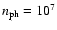 $n_{\rm {ph}}=10^7$
