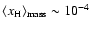 $\langle x_{\rm H} \rangle_{\rm {mass}} \sim 10^{-4}$