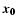 $\vec{x_0}$