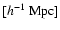 $[h^{-1}~\rm {Mpc}]$