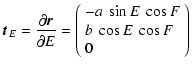 $\displaystyle \vec{t}_{E} = \frac{\partial{\vec{r}}}{\partial E} = \left(
\begin{array}{l}
-a~\sin E~\cos F \\
b~\cos E~\cos F \\
0
\end{array}\right)$