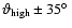 $\vartheta_{{\rm high}}\pm 35\hbox{$^\circ$ }$