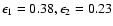 $\epsilon _{1}=0.38,\epsilon _{2}=0.23$