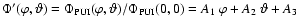 $\Phi ^{\prime }({\varphi ,\vartheta )}=\Phi _{{\rm PUI}}(\varphi
,\vartheta )/\Phi _{{\rm PUI}%
}(0,0)=A_{1}~ \varphi + A_{2}~ \vartheta + A_{3}$