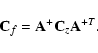 \begin{displaymath}%
{\bf C}_{f} = {\bf A}^{+}{\bf C}_z{\bf A}^{+T}.
\end{displaymath}