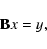 \begin{displaymath}%
{\bf B}x = y,
\end{displaymath}