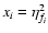 $x_{i}=\eta_{f_{i}}^2$