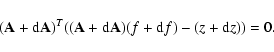 \begin{displaymath}%
({\bf A} + {\rm d}{\bf A})^{T}(({\bf A} + {\rm d}{\bf A})(f + {\rm d}f) - (z +{\rm d}z)) = 0.
\end{displaymath}