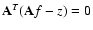 ${\bf A}^{T}({\bf A}f - z) = 0$