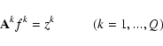 \begin{displaymath}%
{\bf A}^{k}f^{k} = z^{k} \hspace*{1cm} (k = 1,...,Q)
\end{displaymath}