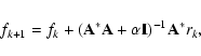 \begin{displaymath}%
f_{k+1} = f_{k} + ({\bf A^{\ast}A} + {\alpha}{\bf I})^{-1}{\bf A^{\ast}}r_{k},
\end{displaymath}