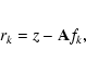 \begin{eqnarray*}r_{k} = z - {\bf A}f_k,
\end{eqnarray*}