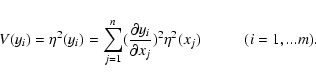 \begin{displaymath}%
V(y_i) = {\eta}^2(y_i) =
\sum_{j=1}^{n}(\frac{\partial y_{i}}{\partial x_{j}})^2
{\eta}^2(x_j) \hspace*{1cm} (i = 1,...m).
\end{displaymath}