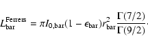 \begin{displaymath}L_{\rm bar}^{\rm Ferrers}= \pi I_{\rm0,bar} (1-\epsilon_{\rm bar})
r_{\rm bar}^{2}\frac{\Gamma(7/2)}{\Gamma(9/2)}\cdot
\end{displaymath}
