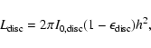 \begin{displaymath}L_{\rm disc} = 2 \pi I_{\rm0,disc}(1-\epsilon_{\rm disc})h^{2},
\end{displaymath}