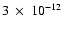 $3~\times~10^{-12}$