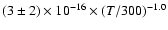 $(3 \pm 2) \times 10^{-16} \times (T/300)^{-1.0}$