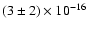 $(3 \pm 2) \times 10^{-16}$