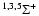 $^{1,3,5} \Sigma^+$